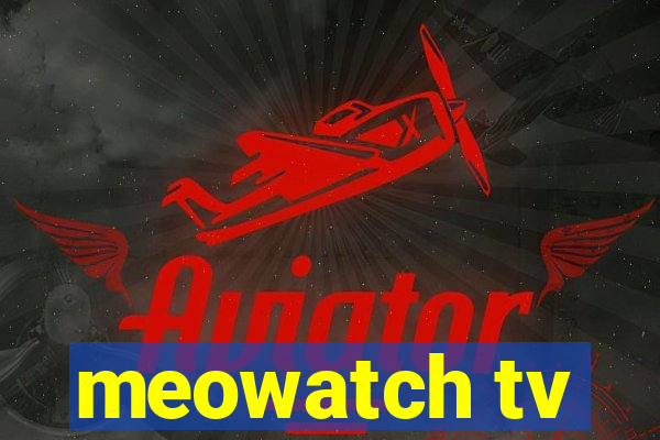 meowatch tv